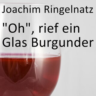 "Oh", rief ein Glas Burgunder als Hörbuch
