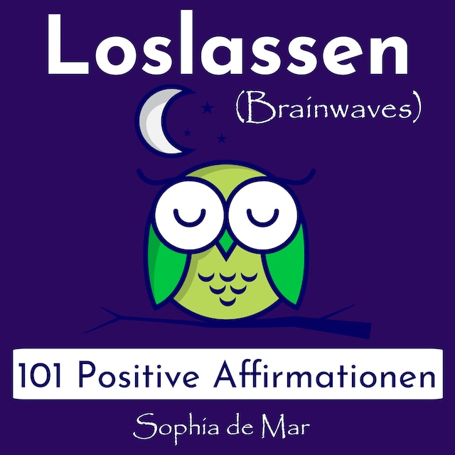Book cover for Loslassen - 101 Positive Affirmationen (Brainwaves)