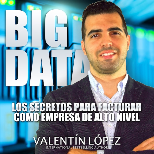 Book cover for Big Data los Secretos para Facturar Como Empresa de Alto Nivel