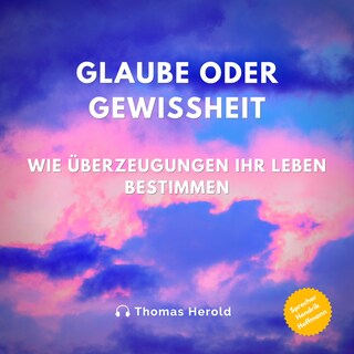 Glaube oder Gewissheit als Hörbuch