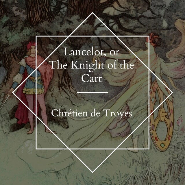 Copertina del libro per Lancelot, or The Knight of the Cart