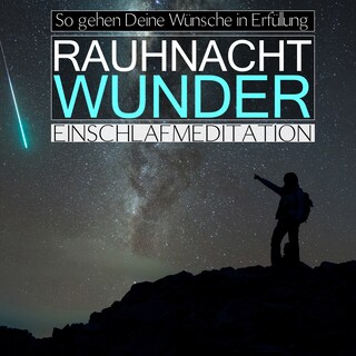 Rauhnacht-Wunder: So gehen Deine Wünsche in Erfüllung als Hörbuch