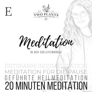 Meditation In der Edelsteinhöhle - Meditation E - 20 Minuten Meditation als Hörbuch