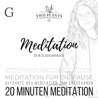 Meditation Dein Glücksbringer - Meditation G - 20 Minuten Meditation als Hörbuch