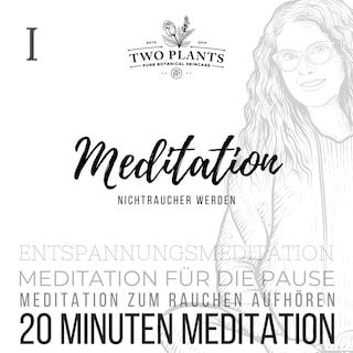 Meditation Nichtraucher werden - Meditation I - 20 Minuten Meditation als Hörbuch