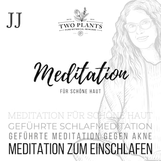Meditation für schöne Haut - Meditation JJ - Meditation zum Einschlafen als Hörbuch