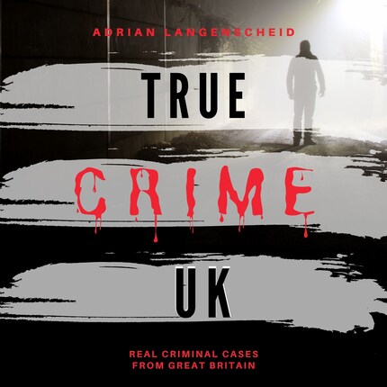 True Crime UK Langenscheid - - BookBeat