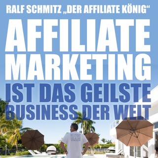 Affiliate Marketing ist das geilste Business der Welt als Hörbuch
