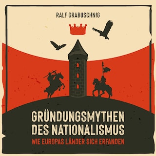 Gründungsmythen des Nationalismus als Hörbuch