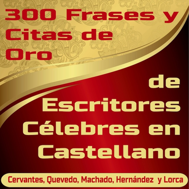 Bokomslag för 300 Frases y Citas de Oro de Escritores Célebres en Castellano