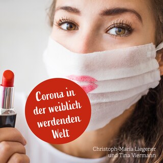 Corona in der weiblich werdenden Welt als Hörbuch