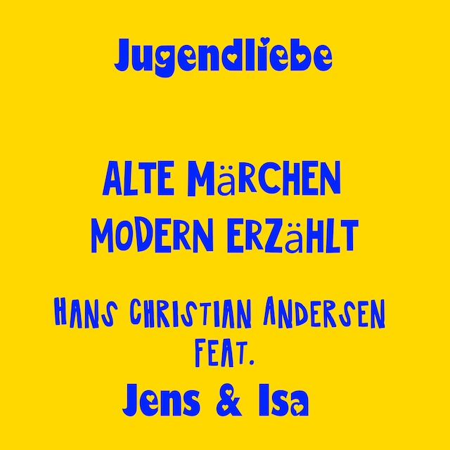 Bogomslag for Jugendliebe - alte Märchen modern erzählt - Hans Christian Andersen