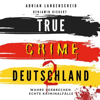 True Crime Deutschland 2 als Hörbuch