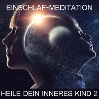 Heile dein inneres Kind 2 als Hörbuch