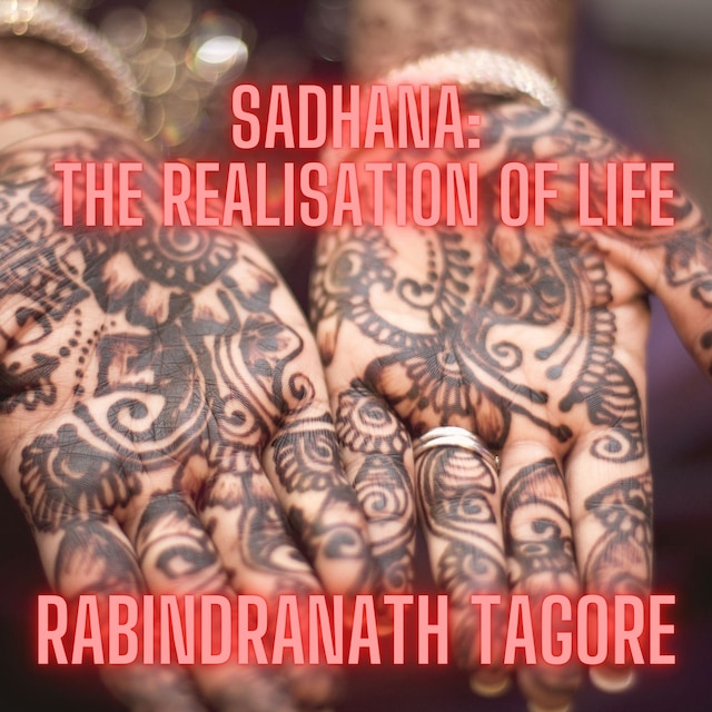 Book cover for Sadhana: the realisation of life