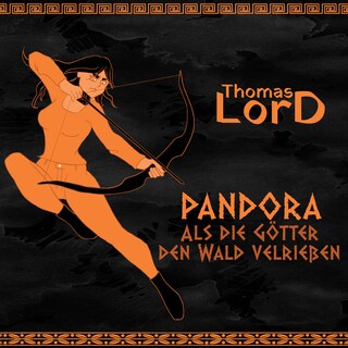 PANDORA - Als die Götter den Wald verließen als Hörbuch