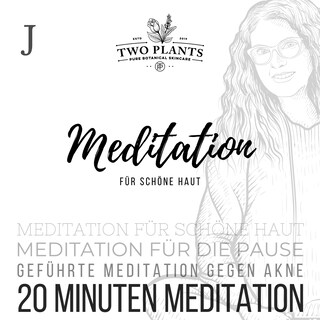 Meditation für schöne Haut - Meditation J - 20 Minuten Meditation als Hörbuch
