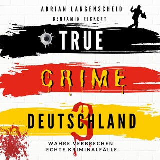 TRUE CRIME DEUTSCHLAND 3 als Hörbuch