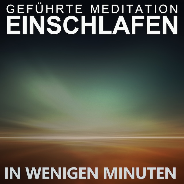 Bokomslag for Geführte Meditation | Einschlafen in wenigen Minuten