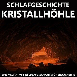 Schlafgeschichte Kristallhöhle als Hörbuch