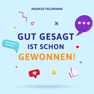 Gut gesagt ist schon gewonnen! als Hörbuch