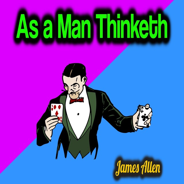 As a Man Thinketh - James Allen - Audiobook - BookBeat