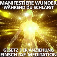 Manifestiere Wunder, während du schläfst
