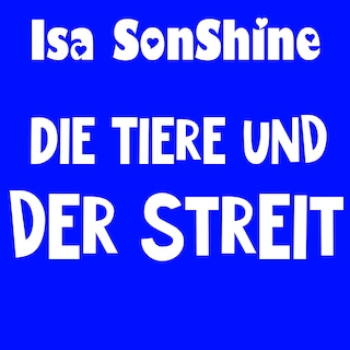 Die Tiere und der Streit als Hörbuch