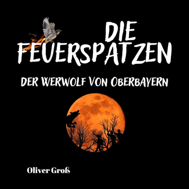 Buchcover für Die Feuerspatzen, Der Werwolf von Oberbayern