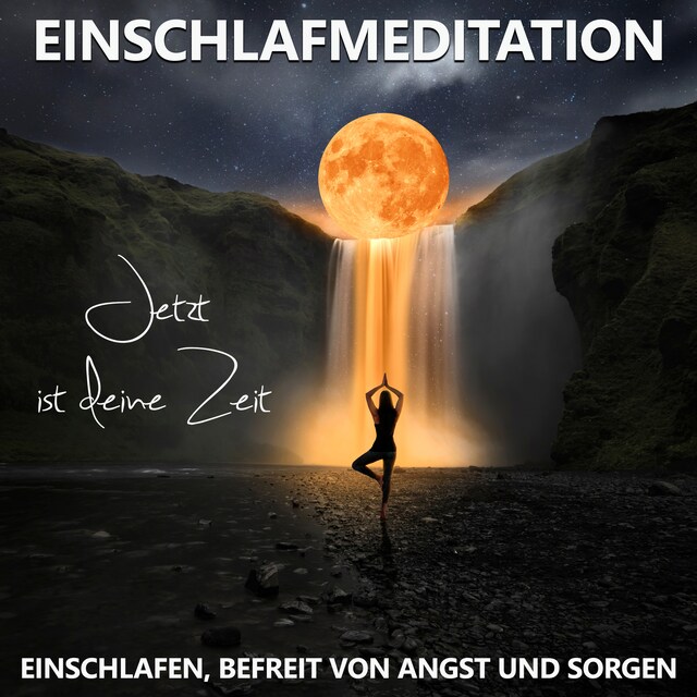 Book cover for Einschlafen, befreit von Angst und Sorgen | Einschlafmeditation