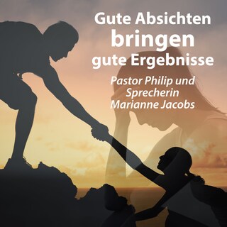 Gute Absichten bringen gute Ergebnisse als Hörbuch