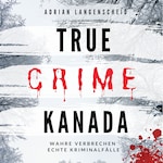 True Crime Kanada
