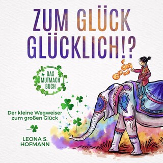 Zum Glück glücklich ! ? als Hörbuch