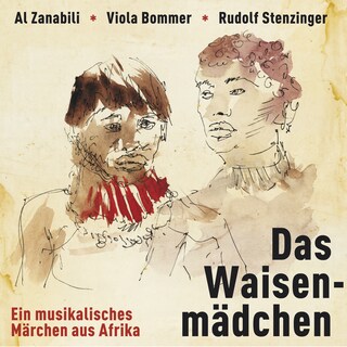Das Waisenmädchen - ein musikalisches Märchen aus Afrika als Hörbuch
