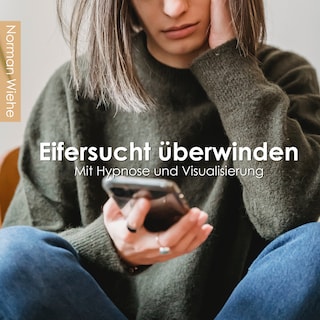 Eifersucht überwinden als Hörbuch