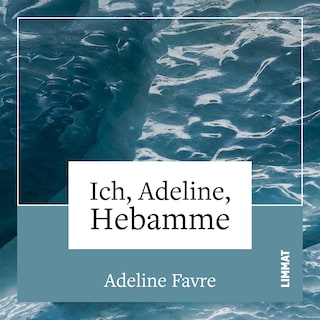 Ich, Adeline, Hebamme als Hörbuch