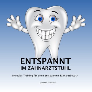 Entspannt im Zahnarztstuhl als Hörbuch