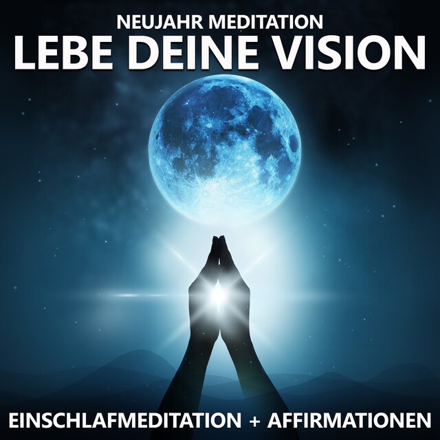 Kirjankansi teokselle Neujahr Meditation | Lebe deine Vision