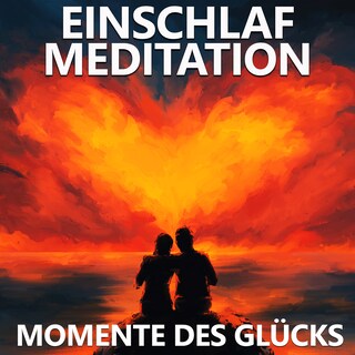 Momente des Glücks - Einschlafmeditation als Hörbuch