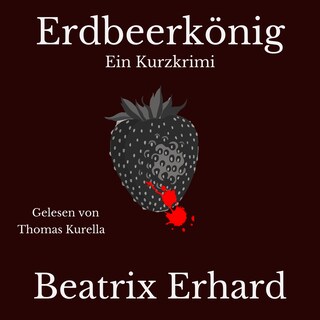 Erdbeerkönig Ein Kurzkrimi bookCoverFor