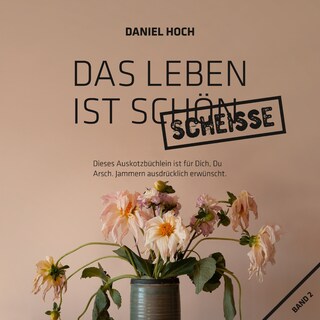 Das Leben Ist Schön Scheiße. als Hörbuch