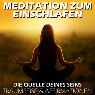 Meditation zum Einschlafen | Die Quelle deines Seins als Hörbuch
