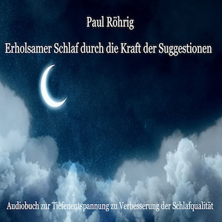 Erholsamer Schlaf durch die Kraft der Suggestionen als Hörbuch