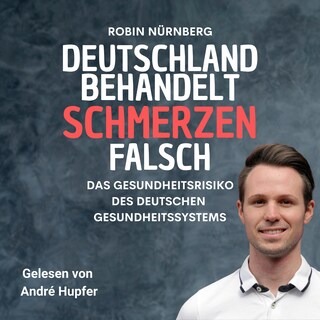 Deutschland Behandelt Schmerzen Falsch als Hörbuch