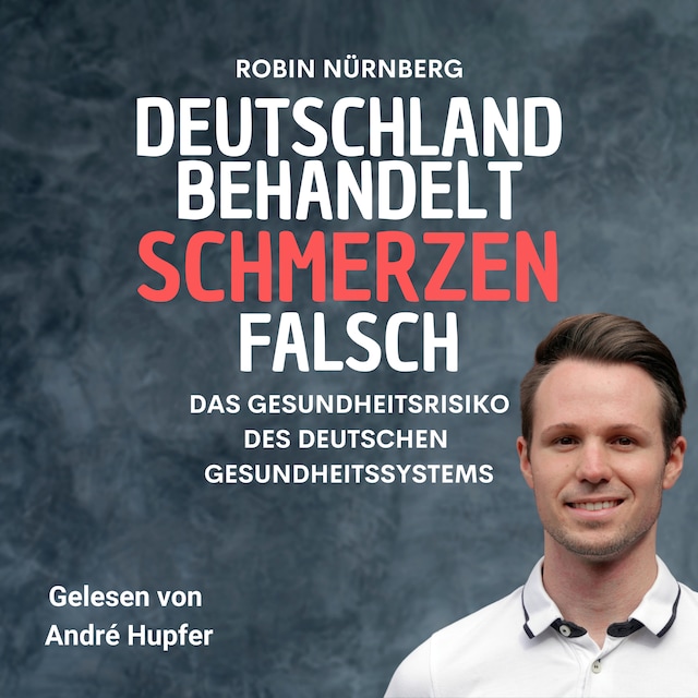 Portada de libro para Deutschland Behandelt Schmerzen Falsch