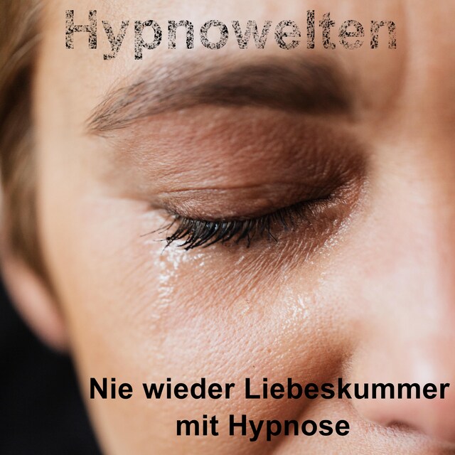 Portada de libro para Nie wieder Liebeskummer mit Hypnose