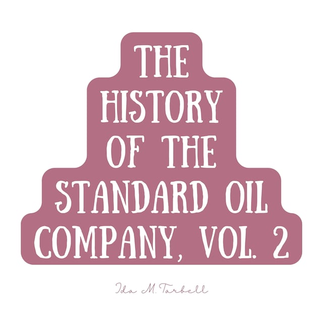 Book cover for The History of the Standard Oil Company, Vol. 2
