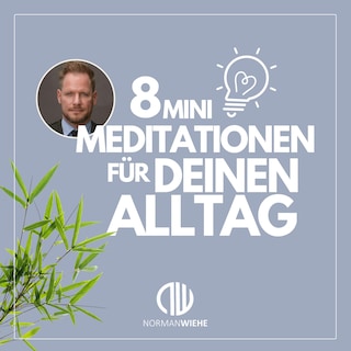 8 Minimeditationen für Deinen Alltag als Hörbuch