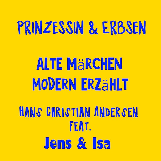 Bogomslag for Prinzessin & Erbsen - alte Märchen modern erzählt - Hans Christian Andersen