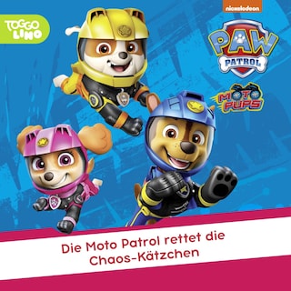 Folge 233: Die Moto Patrol rettet die Chaos-Kätzchen als Hörbuch